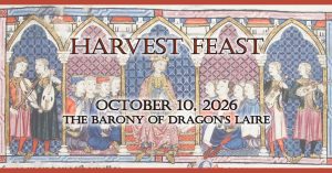 Harvest Feast October 10, 2026 hosted by the Barony of Dragon's Laire